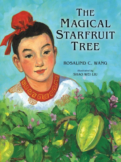 Title details for The Magical Starfruit Tree by Rosalind Wang - Wait list